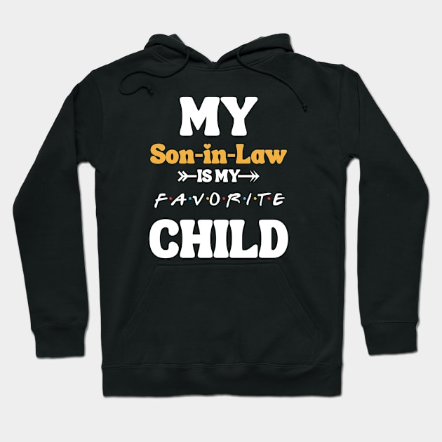 My Son In Law Is My Favorite Child Hoodie by Xtian Dela ✅